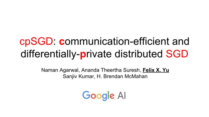 cpsgd c ommunication efficient and differentially p