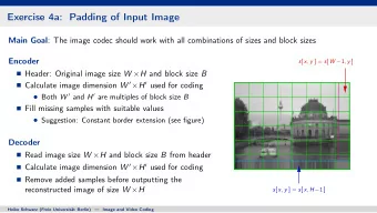 Exercise 4a: Padding of Input Image Main Goal : The image codec should work with all combinations