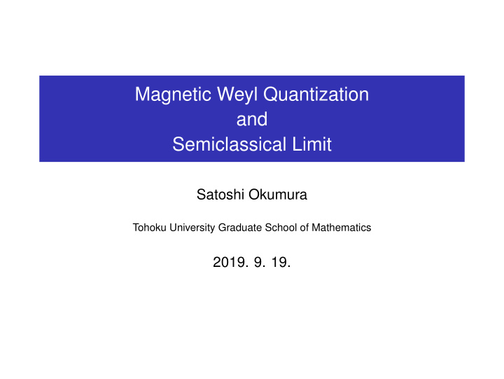 magnetic weyl quantization and semiclassical limit