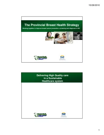 The Provincial Breast Health Strategy  Working together to improve breast cancer prevention,
