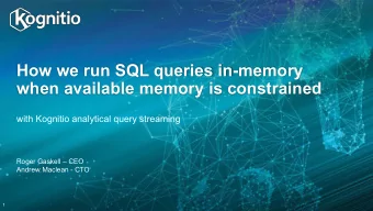 How we run SQL queries in-memory  when available memory is constrained  with Kognitio analytical
