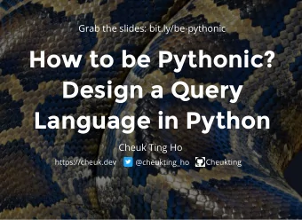 How to be Pythonic?  Design a Query  Language in Python  Cheuk Ting Ho  https://cheuk.dev