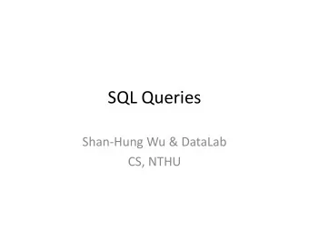 SQL Queries  Shan-Hung Wu &amp; DataLab  CS, NTHU  PostgreSQL  Download and install  For Mac