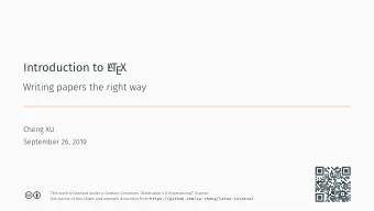 Introduction to L A T  EX  Writing papers the right way  Cheng XU  September 26, 2019  cb  Contents