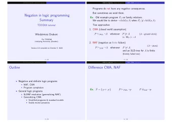 Negation in logic programming Ex .: Old example program P f on family relations.  Summary We would