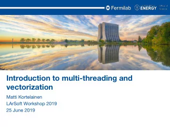 Introduction to multi-threading and  vectorization  Matti Kortelainen  LArSoft Workshop 2019  25