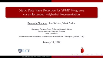 Static Data Race Detection for SPMD Programs  via an Extended Polyhedral Representation  Prasanth
