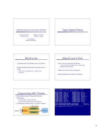 Types Against Races  Atomicity Analysis of Concurrent Software  Cormac Flanagan  Stephen N. Freund