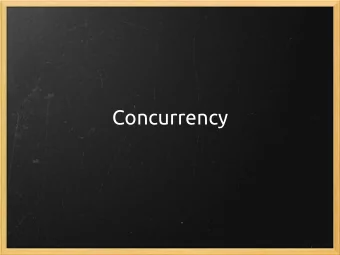 Concurrency  Concurrency Definition : Several scripts are executing simultaneously and  potentially