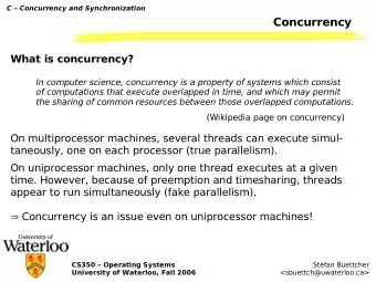Concurrency  What is concurrency?  In computer science, concurrency is a property of systems which