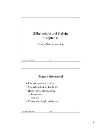 Silberschatz and Galvin  Chapter 6  Process Synchronization  CPSC 410--Richard Furuta  2/26/99  1
