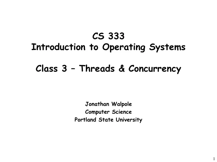 cs 333 introduction to operating systems class 3 threads