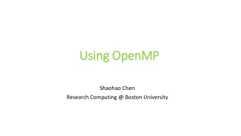 Usin  ing OpenMP  Shaohao Chen  Research Computing @ Boston University  Outline  Introduction to