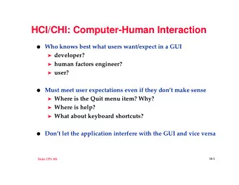 HCI/CHI: Computer-Human Interaction  Who knows best what users want/expect in a GUI