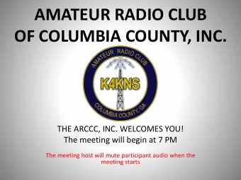 AMATEUR RADIO CLUB  OF COLUMBIA COUNTY, INC.  THE ARCCC, INC. WELCOMES YOU!  The meeting will begin