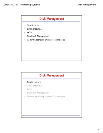 Disk Management  Disk Structure  Disk Scheduling  RAID  Disk Block Management