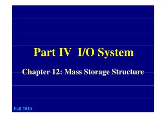Part IV  I/O System  Chapter 12: Mass Storage Structure  Chapter 12: Mass Storage Structure  1