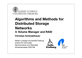 Algorithms and Methods for  Distributed Storage  Networks  4: Volume Manager and RAID  Christian