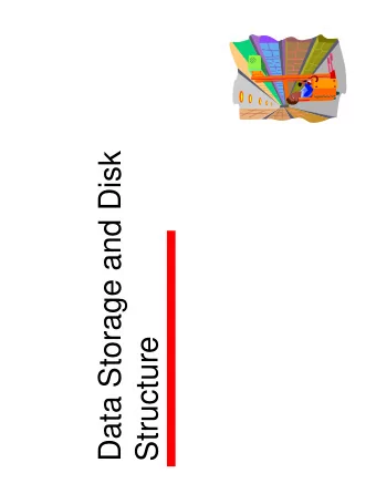 Data Storage and Disk  Structure  A Simple Implementation of DBMS   One file per table