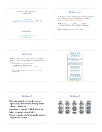 Mass Storage and I/O - II  RAID: Redundant Array of Inexpensive Disks  multiple disk drives