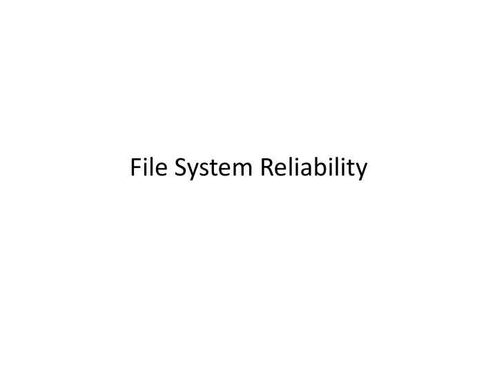 file system reliability main points