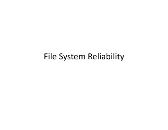 File  System  Reliability    Main  Points    Problem  posed  by