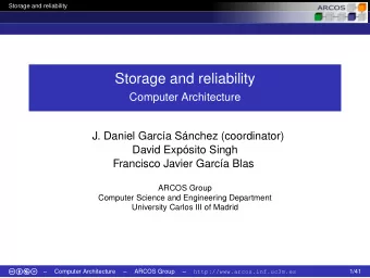 Storage and reliability  Computer Architecture  J. Daniel Garca Snchez (coordinator)  David