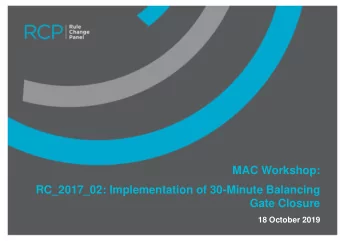 MAC Workshop:  RC_2017_02: Implementation of 30-Minute Balancing  Gate Closure  18 October 2019