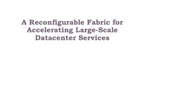 A Reconfigurable Fabric for  Accelerating Large-Scale  Datacenter Services  1. Overview  2.