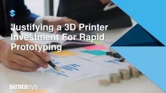 Justifying a 3D Printer  Investment For Rapid  Prototyping  1  TODAYS TOPIC  The Challenge