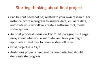 Star%ng  thinking  about  final  project   Can  be  (but  need  not