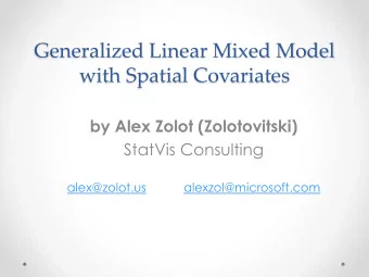 Generalized Linear Mixed Model  with Spatial Covariates  by Alex Zolot (Zolotovitski)  StatVis