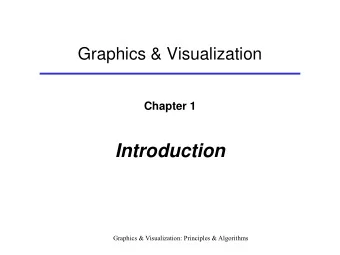 Introduction  Graphics &amp; Visualization: Principles &amp; Algorithms  Brief History