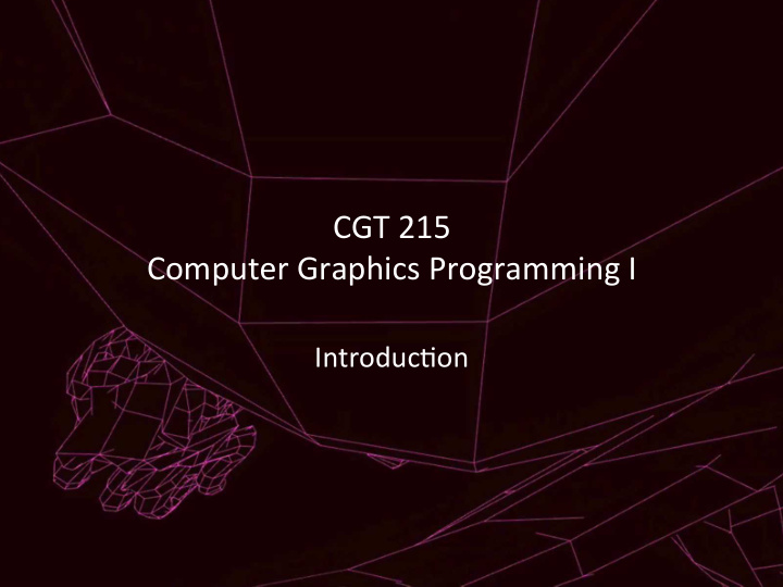 cgt 215 computer graphics programming i