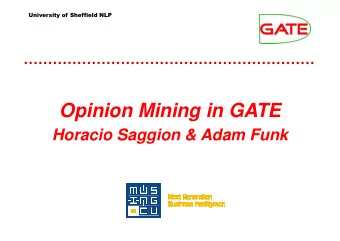 Opinion Mining in GATE  Opinion Mining in GATE  Horacio Saggion &amp; Adam Funk