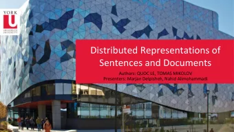Sentences and Documents  Authors: QUOC LE, TOMAS MIKOLOV  Presenters: Marjan Delpisheh, Nahid