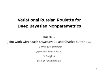 Variational Russian Roulette for  Variational Russian Roulette for  Deep Bayesian Nonparametrics