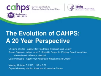A 20 Year Perspective  Christine Crofton   Agency for Healthcare Research and Quality  Susan