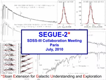 SEGUE-2*  SDSS-III Collaboration Meeting  Paris  July, 2010  *Sloan Extension for Galactic