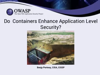 Do  Containers Enhance Application Level  Security?  Benjy Portnoy, CISA, CISSP # whoami