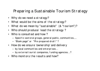 Preparing a Sust ainable Tourism St rat egy   Why do we need a st rat egy?   What  would be t