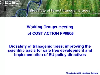 Working Groups meeting  of COST ACTION FP0905  Biosafety of transgenic trees: improving the