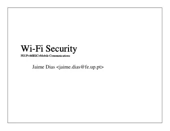 Wi  Wi-Fi Security  Fi Security  FEUP&gt;MIEIC&gt;Mobile Communications  FEUP&gt;MIEIC&gt;Mobile