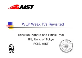WEP Weak IVs Revisited  Kazukuni Kobara and Hideki Imai  IIS, Univ. of Tokyo  RCIS, AIST  1