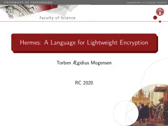 Hermes: A Language for Lightweight Encryption  Torben gidius Mogensen  RC 2020  Background: