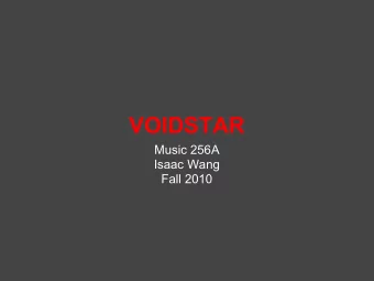 VOIDSTAR  Music 256A  Isaac Wang  Fall 2010  IDEA  +  LIBRARIES  FTGL 2.1.3 rc5  Used for