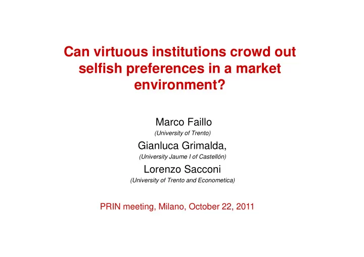 can virtuous institutions crowd out selfish preferences