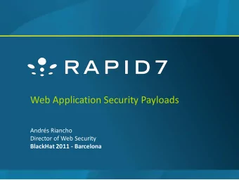 Web Application Security Payloads  Andrs Riancho  Director of Web Security  BlackHat 2011 -