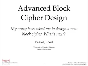 Advanced Block  Cipher Design  My crazy boss asked me to design a new  block cipher. Whats next?