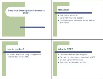 Motivation  Resource Description Framework  (RDF)  Describe all resources  Make them